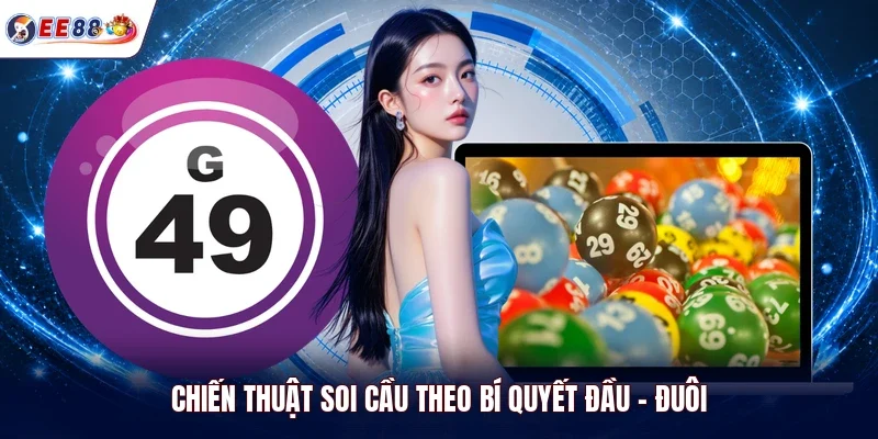 Chiến thuật soi cầu theo bí quyết đầu - đuôi