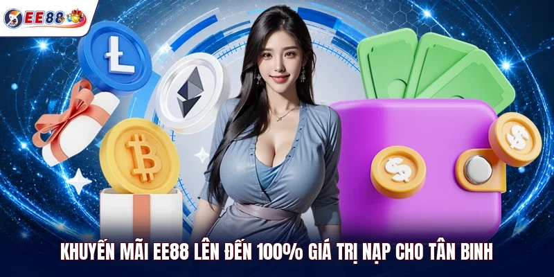 Khuyến mãi EE88 lên đến 100% giá trị nạp cho tân binh