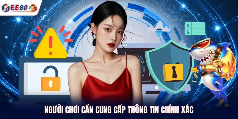 Người chơi cần cung cấp thông tin chính xác