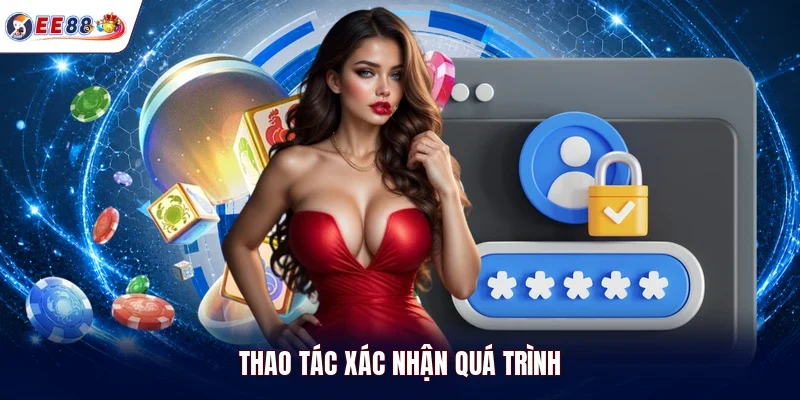 Thao tác xác nhận quá trình