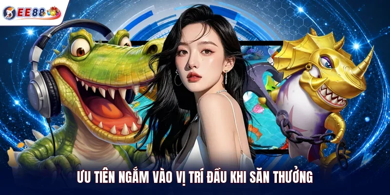 Ưu tiên ngắm vào vị trí đầu khi săn thưởng